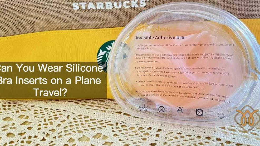 Can You Wear Silicone Bra Inserts on a Plane Travel? - WingsLove