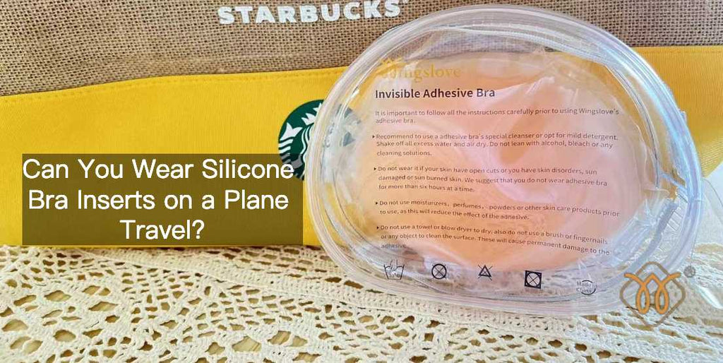 Can You Wear Silicone Bra Inserts on a Plane Travel? - WingsLove